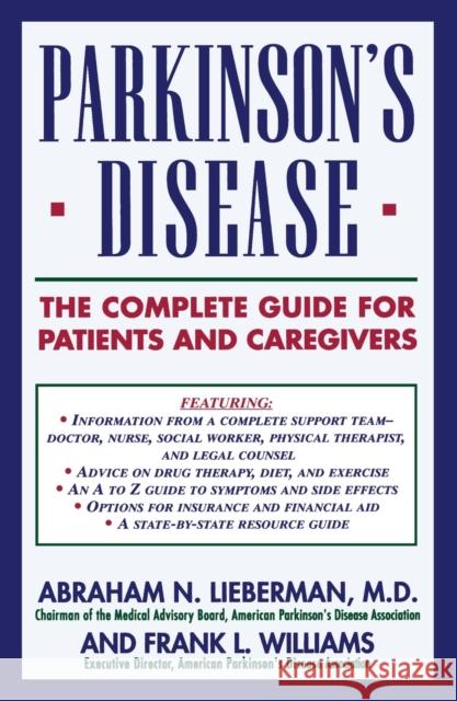 Parkinson's Disease: The Complete Guide for Patients and Caregivers Abraham N. Lieberman Frank L. Williams 9780671768195