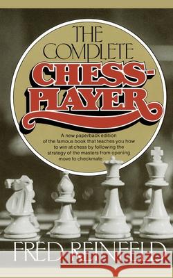 Complete Chess Player Fred Reinfeld 9780671768959 Simon & Schuster