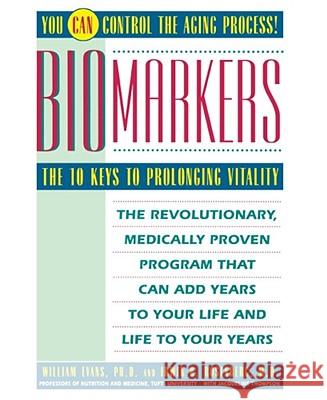 Biomarkers: The 10 Keys to Prolonging Vitality William Evans, Irwin H Rosenberg, Jacqueline Thompson 9780671778989