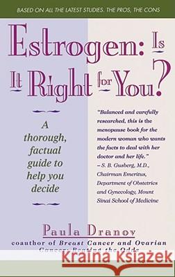 Estrogen: Is it Right for You? : a Thorough Factual Guide to Help You Decide Paula Dranov 9780671781309 Simon & Schuster