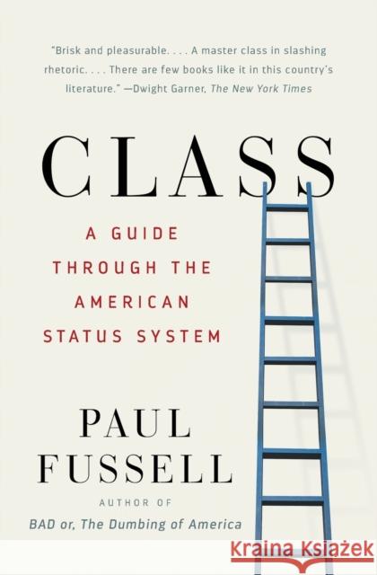 Class: A Guide Through the American Status System Paul Fussell 9780671792251 Touchstone Books
