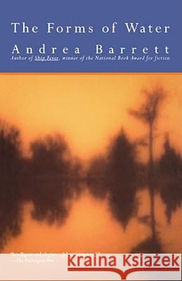 The Forms of Water Andrea Barrett 9780671795221 Simon & Schuster