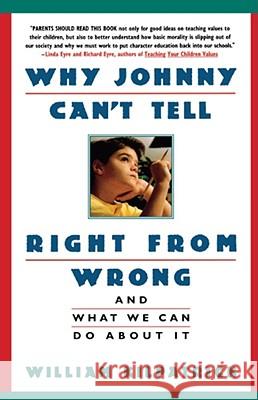 Why Johnny Can't Tell Right from Wrong William K. Kilpatrick 9780671870737 Simon & Schuster