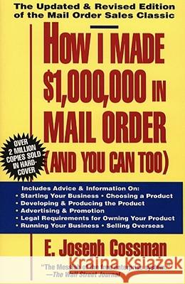 How I Made $1,000,000 in Mail Order-and You Can Too! E. Joseph Cossman 9780671872762 Simon & Schuster
