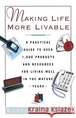 Making Life More Livable: A Practical Guide to Over 1,000 Products and Resources for Living Well in the Mature Years Lederman, Ellen 9780671875312 Fireside Books