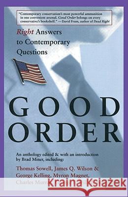 Good Order: Right Answers to Contemporary Questions Brad Miner Brad Miner 9780671882358 Touchstone Books