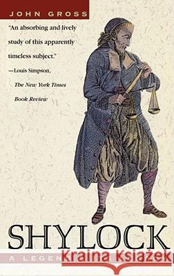 Shylock: A Legend and Its Legacy John J Gross 9780671883867