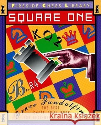 Square One: A Chess Drill Book for Beginners Pandolfini, Bruce 9780671884246 Fireside Books