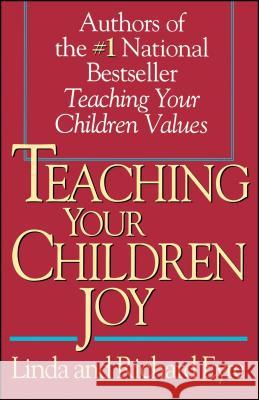 Teaching Your Children Joy Linda Eyre Richard Eyre 9780671887254 Fireside Books
