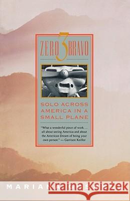 Zero Three Bravo: Solo across America in a Small Plane Mariana Gosnell 9780671892081 Simon & Schuster