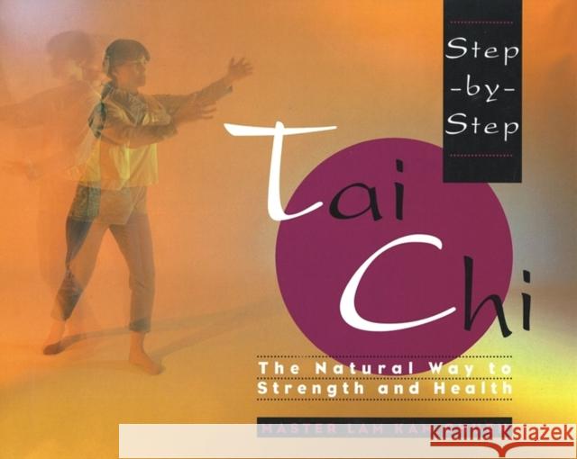 Step-by-Step Tai Chi Lam Kam Chuen 9780671892470