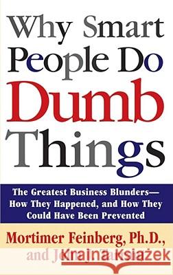 Why Smart People Do Dumb Things Feinberg, Mortimer 9780671892586 Fireside Books