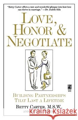 Love Honor and Negotiate: Building Partnerships That Last a Lifetime Peters, Joan 9780671896256 Atria Books