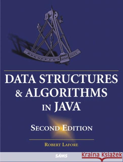 Data Structures and Algorithms in Java Robert Lafore 9780672324536 Sams