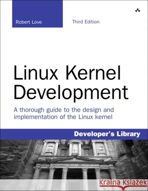 Linux Kernel Development Love, Robert 9780672329463 Pearson Education (US)