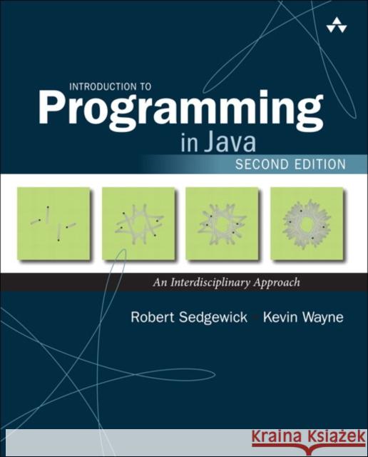 Introduction to Programming in Java: An Interdisciplinary Approach Wayne, Kevin|||Sedgewick, Robert 9780672337840