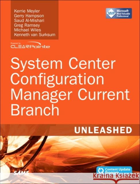 System Center Configuration Manager Current Branch Unleashed Meyler, Kerrie|||Hampson, Gerry|||Al-Mishari, Saud 9780672337901