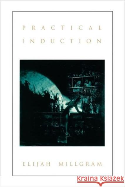 Practical Induction Elijah Millgram 9780674000735 Harvard University Press