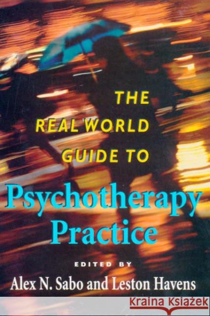 Real World Guide to Psychotherapy Practice Sabo, Alex N. 9780674003248 Harvard University Press