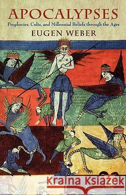 Apocalypses: Prophecies, Cults, and Millennial Beliefs through the Ages Eugen Weber 9780674003958