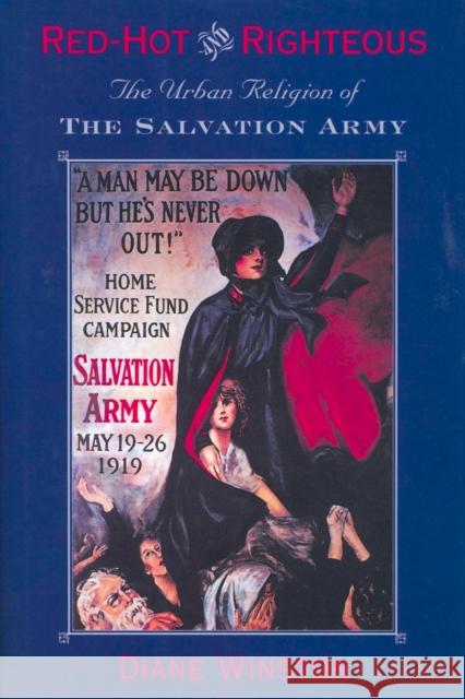 Red-Hot and Righteous: The Urban Religion of the Salvation Army Winston, Diane H. 9780674003965