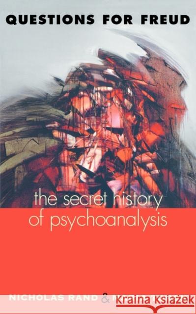 Questions for Freud: The Secret History of Psychoanalysis Rand, Nicholas 9780674004214 Harvard University Press