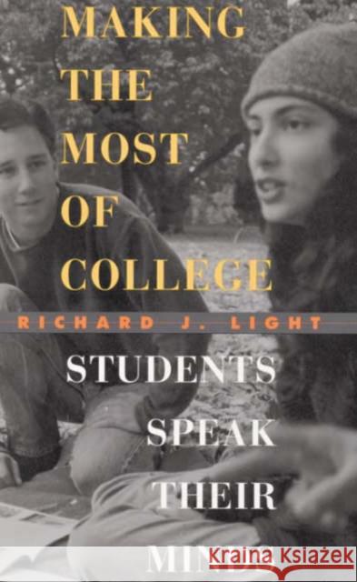 Making the Most of College: Students Speak Their Minds Light, Richard J. 9780674004788 Harvard University Press