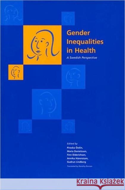 Gender Inequalities in Health: A Swedish Perspective Östlin, Piroska 9780674005280 Harvard Center for Population and Development