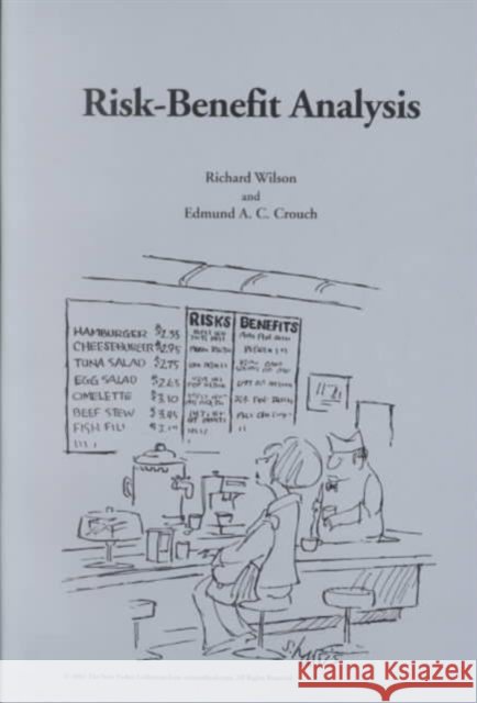 Risk-Benefit Analysis : Second Edition Richard Wilson Edmund A. C. Crouch 9780674005297 Harvard University Press