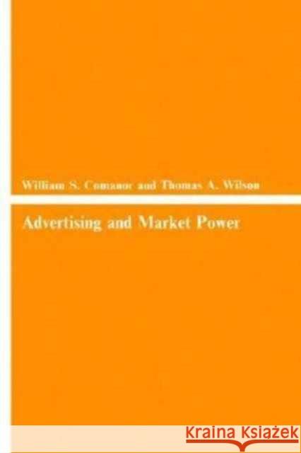 Advertising and Market Power William S. Comanor Thomas A. Wilson Richard E. Caves 9780674005808 Harvard University Press