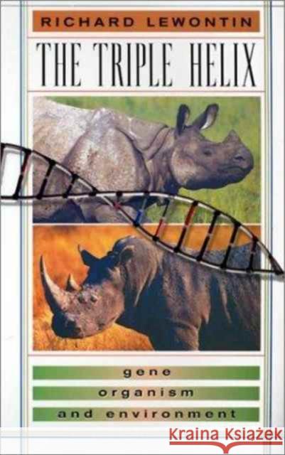 The Triple Helix: Gene, Organism, and Environment Lewontin, Richard 9780674006775 Harvard University Press