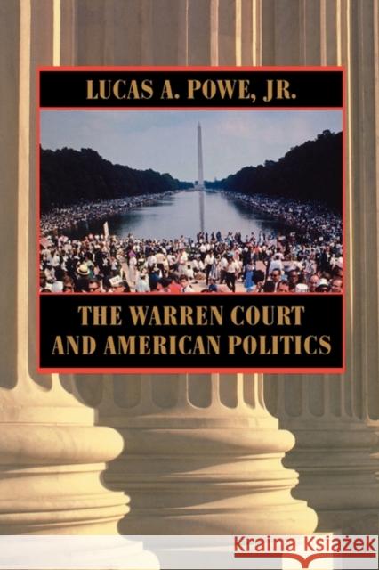 The Warren Court and American Politics Lucas A. Powe 9780674006836 Belknap Press