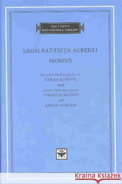 Momus Leon Battista Alberti Sarah Knight Virginia Brown 9780674007543 Harvard University Press