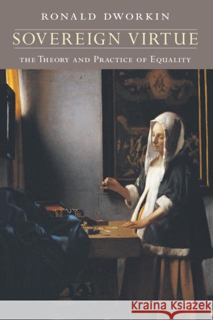 Sovereign Virtue: The Theory and Practice of Equality Dworkin, Ronald 9780674008106 Harvard University Press