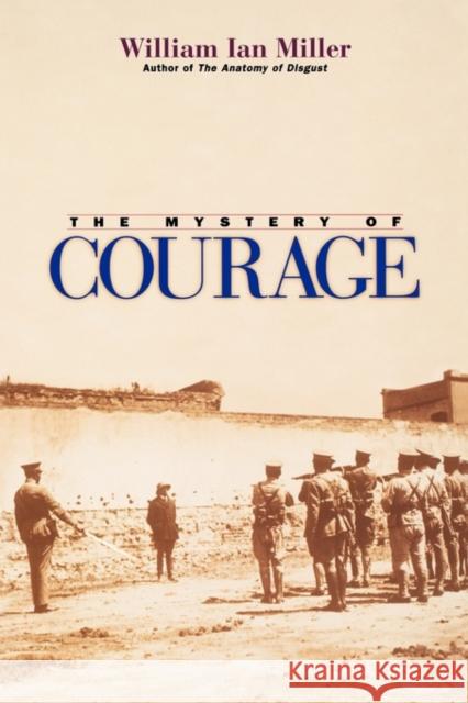 Mystery of Courage Miller, William Ian 9780674008267 Harvard University Press