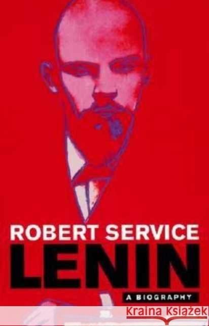 Lenin: A Biography Robert Service 9780674008281 Harvard University Press