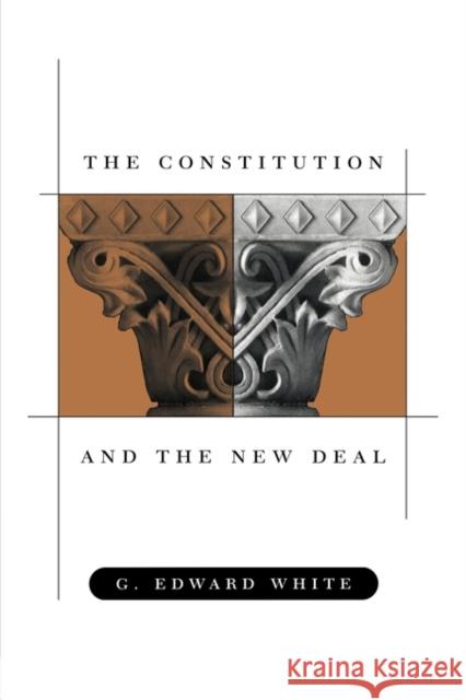 The Constitution and the New Deal G. Edward White 9780674008311 Harvard University Press