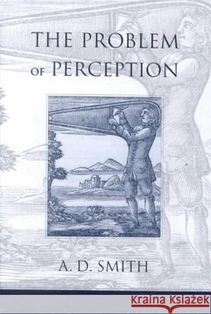Problem of Perception Smith, A. D. 9780674008410 Harvard University Press