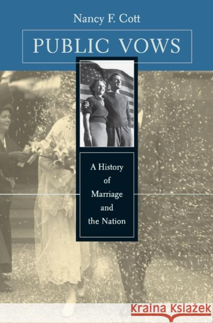 Public Vows: A History of Marriage and the Nation (Revised) Cott, Nancy F. 9780674008755 Harvard University Press