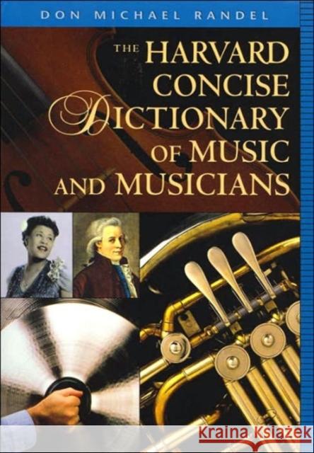 The Harvard Concise Dictionary of Music and Musicians Don Michael Randel 9780674009783 Belknap Press