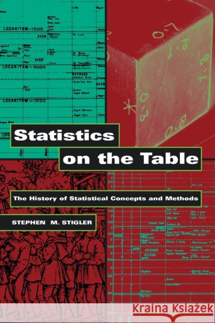 Statistics on the Table: The History of Statistical Concepts and Methods (Revised) Stigler, Stephen M. 9780674009790