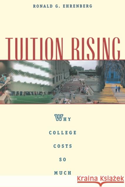 Tuition Rising: Why College Costs So Much, with a New Preface Ehrenberg, Ronald G. 9780674009882 Harvard University Press