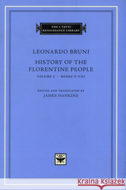 History of the Florentine People Bruni, Leonardo 9780674010666 Harvard University Press
