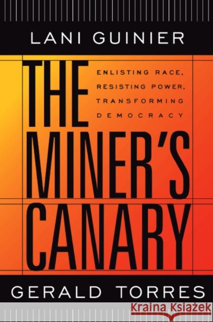 The Miner's Canary: Enlisting Race, Resisting Power, Transforming Democracy Guinier, Lani 9780674010840 Harvard University Press