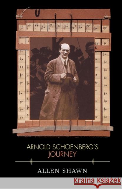 Arnold Schoenberg's Journey Allen Shawn 9780674011014