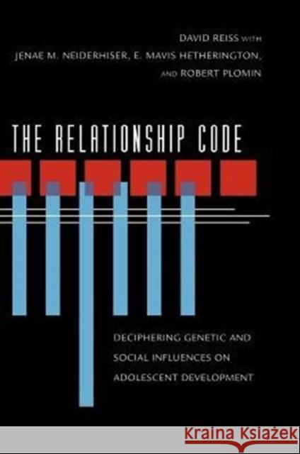 The Relationship Code: Deciphering Genetic and Social Influences on Adolescent Development Neiderhiser, Jenae 9780674011267 Harvard University Press