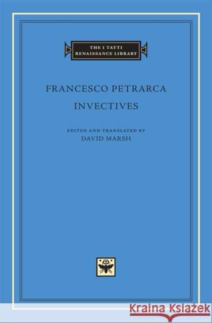 Invectives Francesco Petrarca Francesco Petrarca David Marsh 9780674011540 Harvard University Press