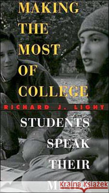 Making the Most of College: Students Speak Their Minds Light, Richard J. 9780674013599