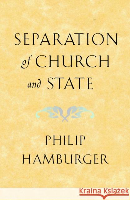 Separation of Church and State (Revised) Hamburger, Philip 9780674013742