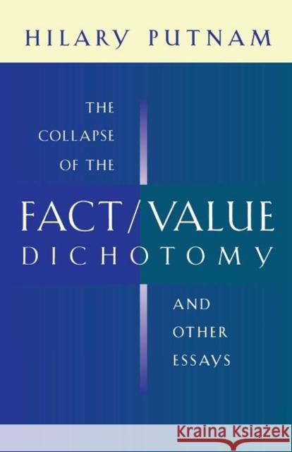 The Collapse of the Fact/Value Dichotomy and Other Essays Hilary Putnam 9780674013803 Belknap Press